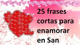 25 frases cortas para enamorar en San Valentín [upl. by Enined]