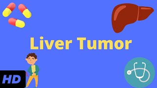 Liver Tumor Causes Signs and Symptoms Diagnosis and Treatment [upl. by Emolas]