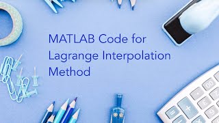 MATLAB Code for Lagrange Interpolation Method [upl. by Xuerd]