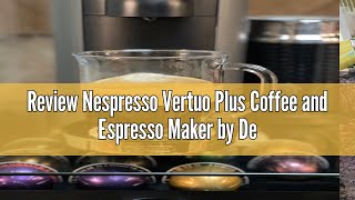 Review Nespresso Vertuo Plus Coffee and Espresso Maker by DeLonghi Titan [upl. by Spiers]