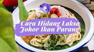 Caracara hidang Laksa Johor Ikan Parang 100 [upl. by Tdnaltroc]