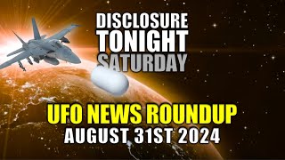 LUE ELIZONDO AND UFO News  Weekly recap for 83124  Thomas Fesslers Disclosure Tonight [upl. by Airotnes]