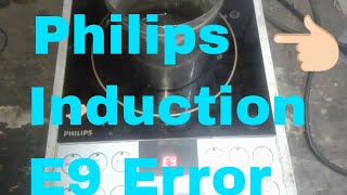 E9 Error in Philips Induction Cooktop  How to Repair E9 Error of Philips Induction Cooktop [upl. by Avra]