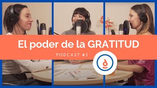 El Poder de la Gratitud Podcast 3  Practica la Psicología Positiva [upl. by Zelle]