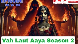 vah laut aaya season 2 episode 56  60  new story  viral story audio Podcast Fm  new story audio [upl. by Keelby]