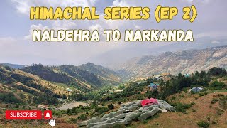 Naldehra To Narkanda Via Stunning Apple Orchids  Spiti Valley Circuit  Garmi Mein Barf Waale Pahad [upl. by Maribeth]