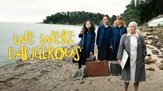 We Were Dangerous  Official Trailer [upl. by Iphigeniah]