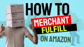 How to Merchant Fulfill items on Amazon  Beginners Guide to FBM [upl. by Helm]