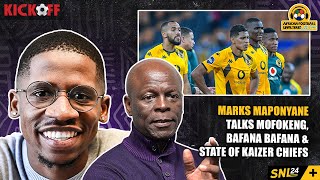 Marks Maponyane gives his honest verdict on Kaizer Chiefs  Relebohile Mofokeng  Bafana Bafana [upl. by Brocklin]