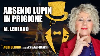 AUDIOLIBRO quotArsenio Lupin in prigionequot  Maurice Leblanc [upl. by Feetal304]