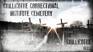 Chillicothe Correctional Institute Cemetery  The Chillicothe Files [upl. by Livy518]