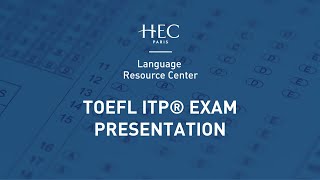 HEC Paris Language Resource Center  TOEFL ITP® exam presentation [upl. by Gui]