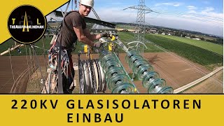 Freileitungsbau  220KV Abspannen der Glasisolatoren [upl. by Kwabena]