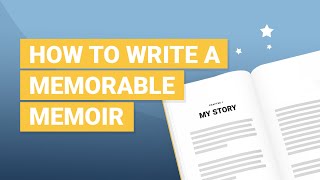 How to Write a Memoir  Best Practices for Writing a Memorable Memoir [upl. by Conan]