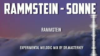 Rammstein  Sonne Experimental Melodic Mix by DRMasterKey [upl. by Notsla]