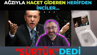 AĞZIYLA HACET GİDEREN HERİFDEN İNCİLER quotSÜRTÜKquot DEDİ [upl. by Brahear927]