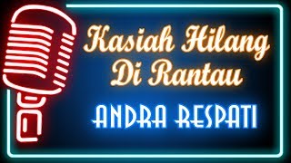 Kasiah Hilang Di Rantau Karaoke Minang  Andra Respati [upl. by Shelton]