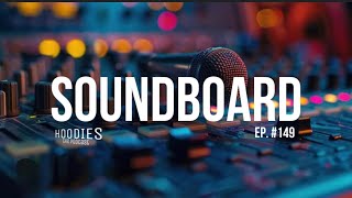 HOODIES the podcast 149  quotSoundboardquot [upl. by Bryan]