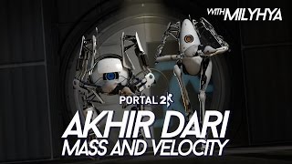 Portal 2 Koplak 35  Akhir Mass And Velocity [upl. by Arahsit]