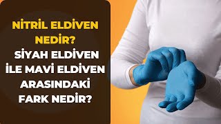 Nitril Eldiven Nedir Siyah Eldiven İle Mavi Eldiven Arasındaki Fark Nedir [upl. by Anayra]