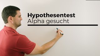 Hypothesentest Alpha gesucht Teil 1 Stochastik Signifikanztest Mathe by Daniel Jung [upl. by Sokem]