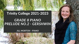 Prelude no 2 by Gershwin Grade 8 Trinity College Piano 20212023 Jill Morton  Piano [upl. by Helbonnas]