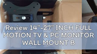 Review 14”27” INCH FULL MOTION TV amp PC MONITOR WALL MOUNT BRACKET F03 [upl. by Notnad697]