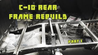 C10 Rear Frame Rebuild Part 1 [upl. by Audre]