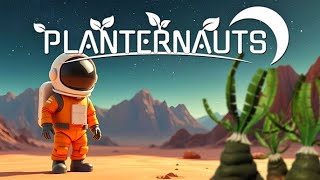 Planternauts ∣ INTRO ∣ PC Gameplay Walkthrough ∣ NO Commentary [upl. by Tegdirb672]