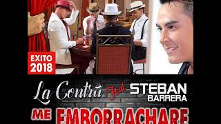 Me Emborrachare Steban Barrera Ft La Contra 2018 [upl. by Kirbie]