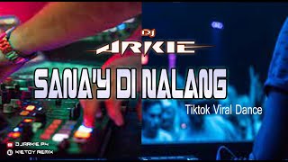 Sanay Di Nalang  TiktokTrend  DjArkie Remix [upl. by Aiouqes]