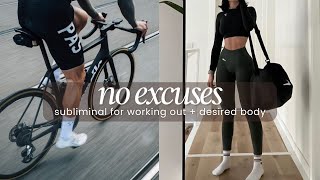 No Excuses 👟 Subliminal For Working Out  Fitness Goals  Desired Body [upl. by Ribak]