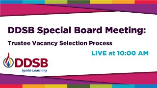 DDSB Special Board Meeting Trustee Vacancy Selection Process  May 28 2024 [upl. by Anyad]