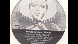 DJ Genesis feat Elveria Tribute to Betty Tonight [upl. by Marsha408]