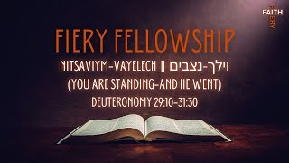 Fiery Fellowship  NitsaviymVayelech  You Are StandingAnd He Went [upl. by Hayalat631]