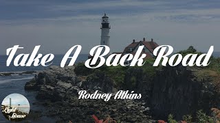 Rodney Atkins  Take A Back Road Lyrics [upl. by Nonnahsed]