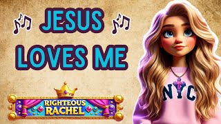 Jesus Loves Me  Righteous Rachel  Bible Songs for Kids amp Teens  Listener  Jesus [upl. by Lelah]