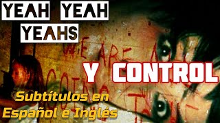 Yeah Yeah Yeahs  Y Control  Subtítulos en Español e Inglés [upl. by Otrebcire]