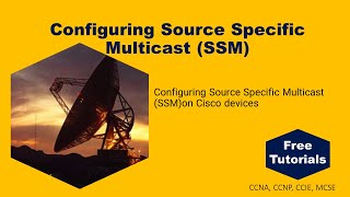 Source Specific Multicast SSM [upl. by Neetsirk291]