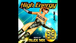 ⚡⚡⚡High Energy 35⚡⚡⚡ DJ Alex Mix [upl. by Stucker525]