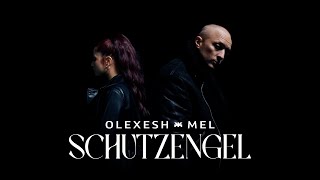 Olexesh x Mel  SCHUTZENGEL prod von m3 official video [upl. by Eenej165]