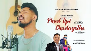 PHOOL TIPI CHADAYETHE I फुल टिपी चडाएथे I Sairaj Khati Balram Pun New Song [upl. by Bidget]