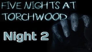 THE SILENCE  Five Nights at Torchwood 2 [upl. by Marvin985]