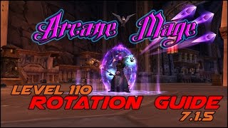 Arcane Mage Level 110 Rotation PvE Guide 715 [upl. by Lledniw]