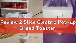 Review 2 Slice Electric Popup Bread Toaster [upl. by Somisareg]