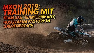 MXON Assen 2019  Training Team Germany Team USA Husqvarna Factory in Grevenbroich [upl. by Henrion155]