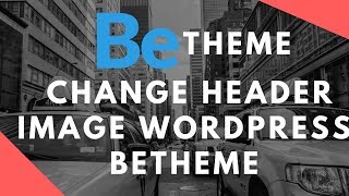 How to change header image wordpress betheme [upl. by Drofnil]