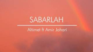 Altimet ft Amir Jahari  Sabarlah lirik [upl. by Rew]