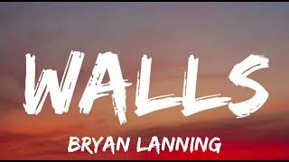 Bryan Lanning  Walls Lyrics New Song [upl. by Enialehs259]