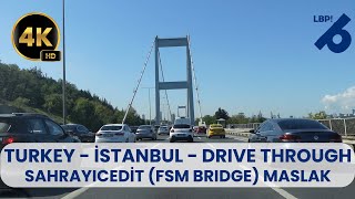 Driving  Turkey  Istanbul  Sahayicedit  Maslak Route via FSM Bridge Midday Ambient Sounds [upl. by Leuas]